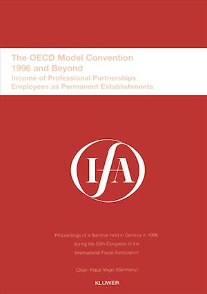 IFA: The OECD Model Convention - 1996 and Beyond