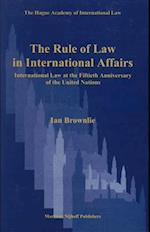 The Rule of Law in International Affairs