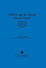NAFTA and the Energy Charter: Treaty Compliance with, Implementation and Effectiveness of International Investment Agreements 