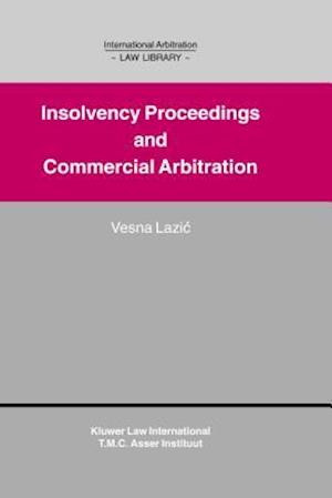 International Arbitration Law Library: Insolvency Proceedings & Commercial Arbitration