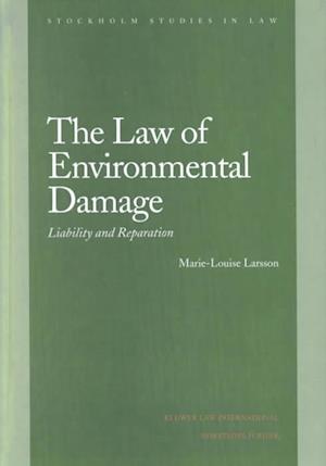 The Law of Environmental Damage, Liability and Reparation