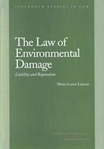 The Law of Environmental Damage, Liability and Reparation