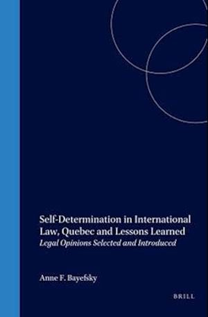 Self-Determination in International Law, Quebec and Lessons Learned