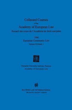 Collected Courses of the Academy of European Law 1996 Vol. VII - 1