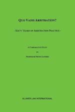Quo Vadis Arbitration? Sixty Years of Arbitration Practice, A Comparative Study