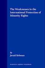 The Weaknesses in the International Protection of Minority Rights