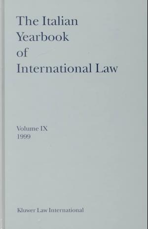 The Italian Yearbook of International Law, Volume 9 (1999)