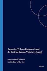 Annuaire Tribunal International Du Droit de la Mer, Volume 3 (1999)