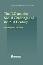The ILO and the Social Challenges of the 21st Century, the Geneva Lectures