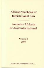 African Yearbook of International Law / Annuaire Africain de Droit International, Volume 8 (2000)