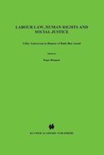 Labour Law, Human Rights and Social Justice, Liber Amicorum in Honour of Prof.Dr. Ruth Ben Israel