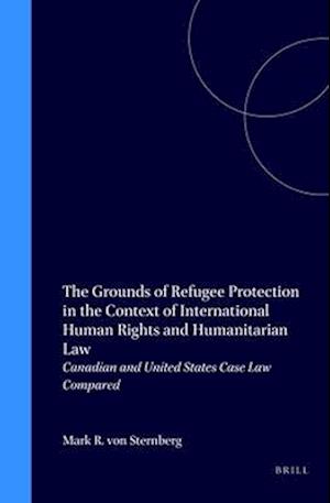 The Grounds of Refugee Protection in the Context of International Human Rights and Humanitarian Law