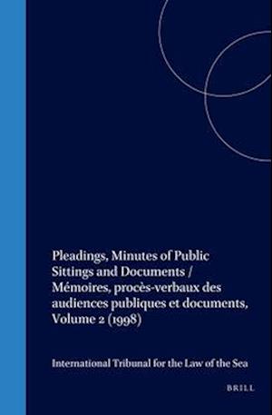 Pleadings, Minutes of Public Sittings and Documents / Mémoires, Procès-Verbaux Des Audiences Publiques Et Documents, Volume 2 (1998)