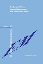 The European Union Search of a Democratic and Constitutional Theory