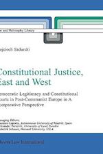 Constitutional Justice, East and West : Democratic Legitimacy and Constitutional Courts in Post-Communist Europe in a Comparative Perspective 