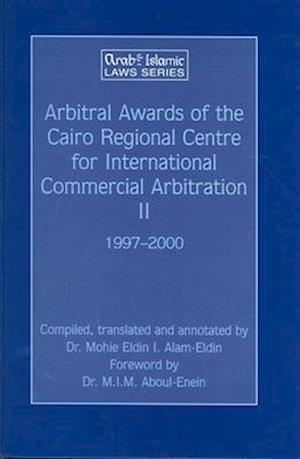 Arbitral Awards of the Cairo Regional Centre for International Commercial Arbitration - Arbitral Awards of Crcica Volume 2 (1997-2000)