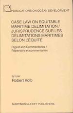 Case Law on Equitable Maritime Delimitation / Jurisprudence Sur Les Delimitations Maritimes Selon L'Equite;