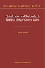 Globalization and the Limits of National Merger Control Laws (International Competition Law Series Volume 10)