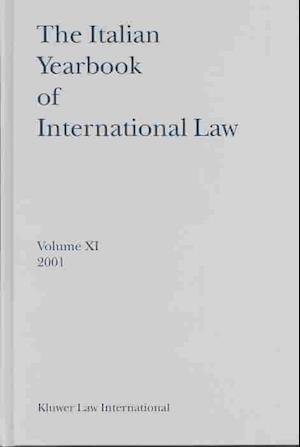 The Italian Yearbook of International Law, Volume 11 (2001)