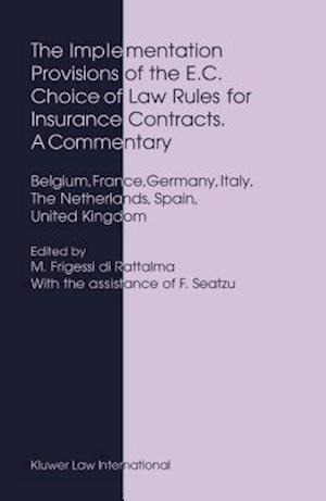 The Implementation Provisions of the E.C. Choice of Law Rules for Insurance Contracts - A Commentary