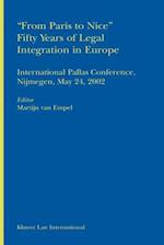 'From Paris to Nice' Fifty years of Legal Integration in Europe: International Pallas Conference, Nijmegen, May 24, 2002 