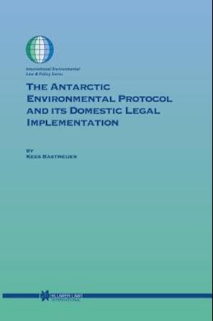 The Antarctic Environmental Protocol and Its Domestic Legal Implementation