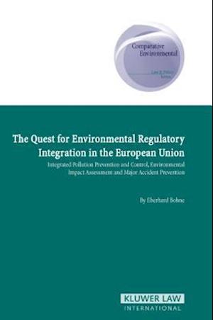 The Quest for Environmental Regulatory Intergration in the European Union: IPPC, EIA, and Major Accident Prevention