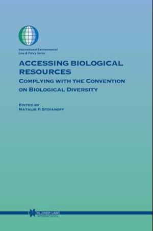 Accessing Biological Resources: Complying with the Convention on Biological Diversity