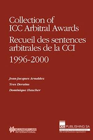 Collection of ICC Arbitral Awards 1996-2000 / Recueil Des Sentences Arbitrales de la CCI 1996-2000