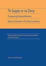 To Supply Or To Deny: Comparing Nonproliferation Export Controls in Five Key Countries 