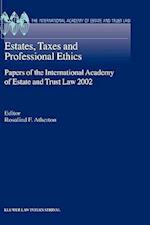 Estates, Taxes and Professional Ethics, Papers of the International Academy of Estate and Trust Laws-2002