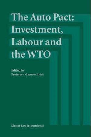 The Auto Pact: Investment, Labour, and the Wto