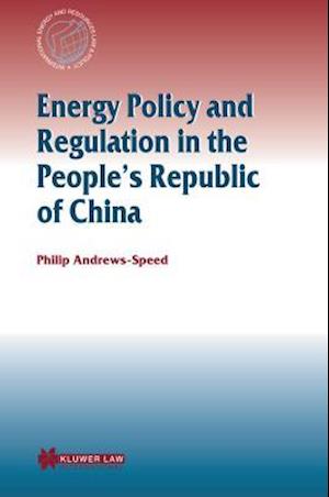 Energy Policy and Regulation in the People's Republic of China