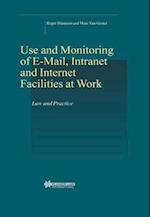 Use and Monitoring of E-mail, Intranet and Internet Facilities at Work: Law and Practice 