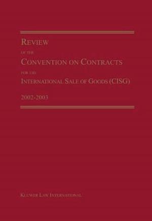 Review of the Convention on Contracts for the International Sale of Goods (Cisg) 2002-2003