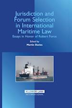 Jurisdiction and Forum Selection in International Maritime Law: Essays in Honor of Robert Force 