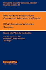 New Horizons in International Commercial Arbitration and Beyond