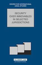 Comparitive Law Yearbook of International Business 2005 Special Issue: Security over Immovables in Selected Jurisdictions 