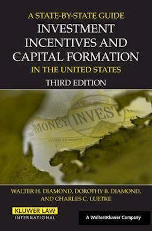 State by State Guide to Investments, Incentives and Capital Formation