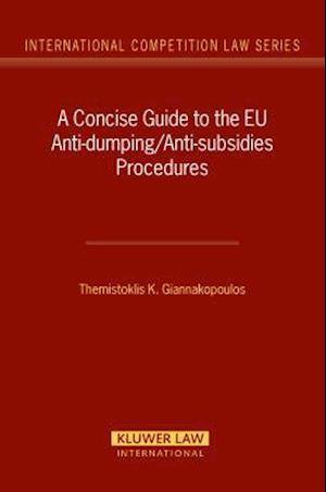 A Concise Guide to the Anti-Dumping/Anti-Subsidies Procedures