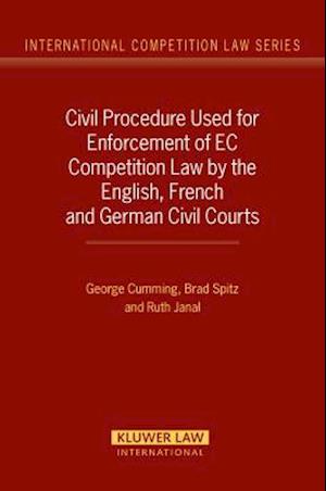 Civil Procedure Used for Enforcement of EC Competition Law by the English, French and German Civil Courts