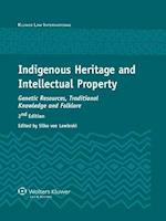 Indigenous Heritage and Intellectual Property: Genetic Resources, Traditional Knowledge and Folklore, 2nd Edition 
