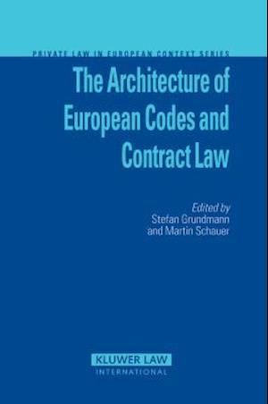 The Architecture of European Codes and Contract Law