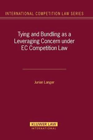 Tying and Bundling as a Leveraging Concern under EC Competition Law