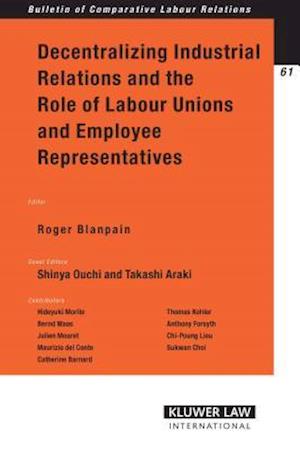 Decentralizing Industrial Relations and the Role of Labor Unions and Employee Representatives