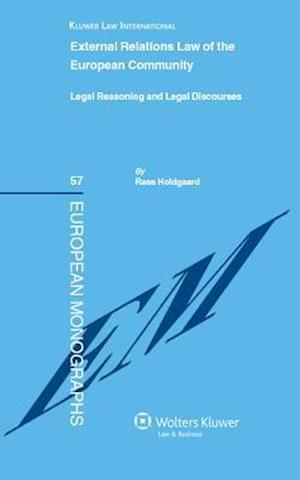 External Relations Law of the European Community: Legal Reasoning and Legal Discourses