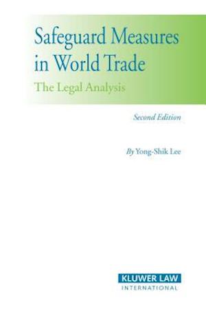 Safeguard Measures in World Trade 2nd Edition: The Legal Analysis