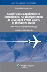 Liability Rules Applicable to International Air Transportation as Developed by the Courts in the United States. From Warsaw 1929 to Montreal 1999