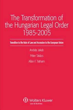 The Transformation of the Hungarian Legal Order 1985-2005