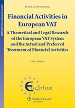Financial Activities in European VAT: A Theoretical and Legal Research of the European VAT System and Preferred Treatment of Financial Activities (Euc
